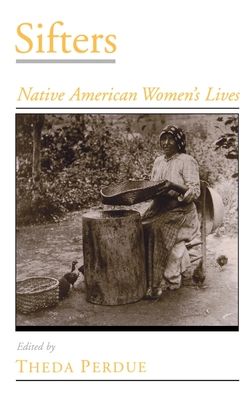 Sifters : Native American Women's Lives