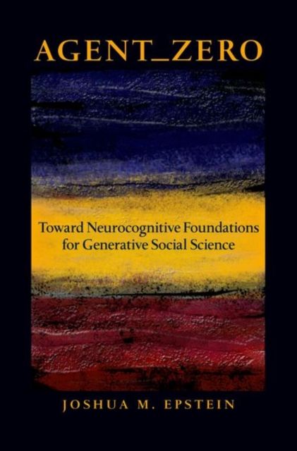 Agent_Zero : Toward Neurocognitive Foundations for Generative Social Science