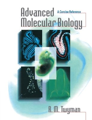 Advanced Molecular Biology : A Concise Reference