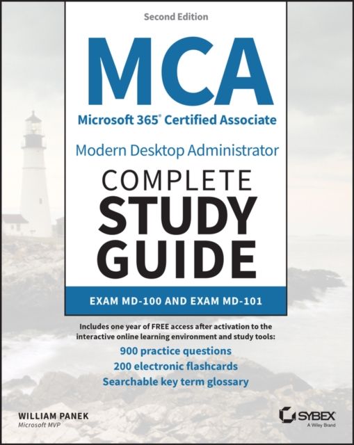 MCA Microsoft 365 Certified Associate Modern Desktop Administrator Complete Study Guide with 900 Practice Test Questions : Exam MD-100 and Exam MD-101