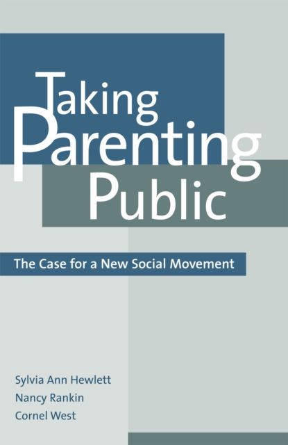 Taking Parenting Public : The Case for a New Social Movement