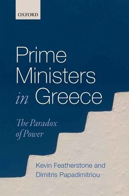 Prime Ministers in Greece : The Paradox of Power