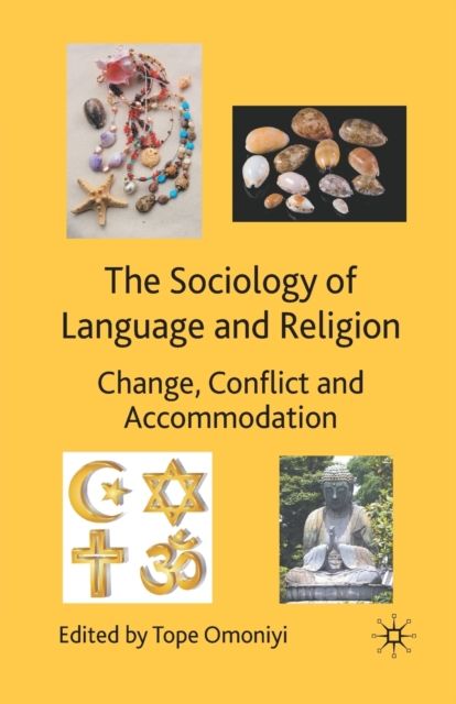 The Sociology of Language and Religion : Change, Conflict and Accommodation