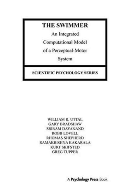 The Swimmer : An Integrated Computational Model of A Perceptual-motor System