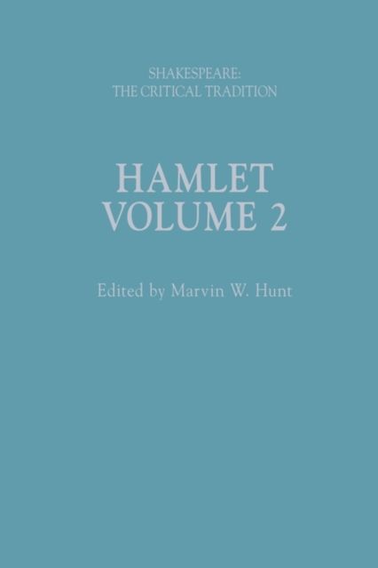 Hamlet : Shakespeare: The Critical Tradition, Volume 2