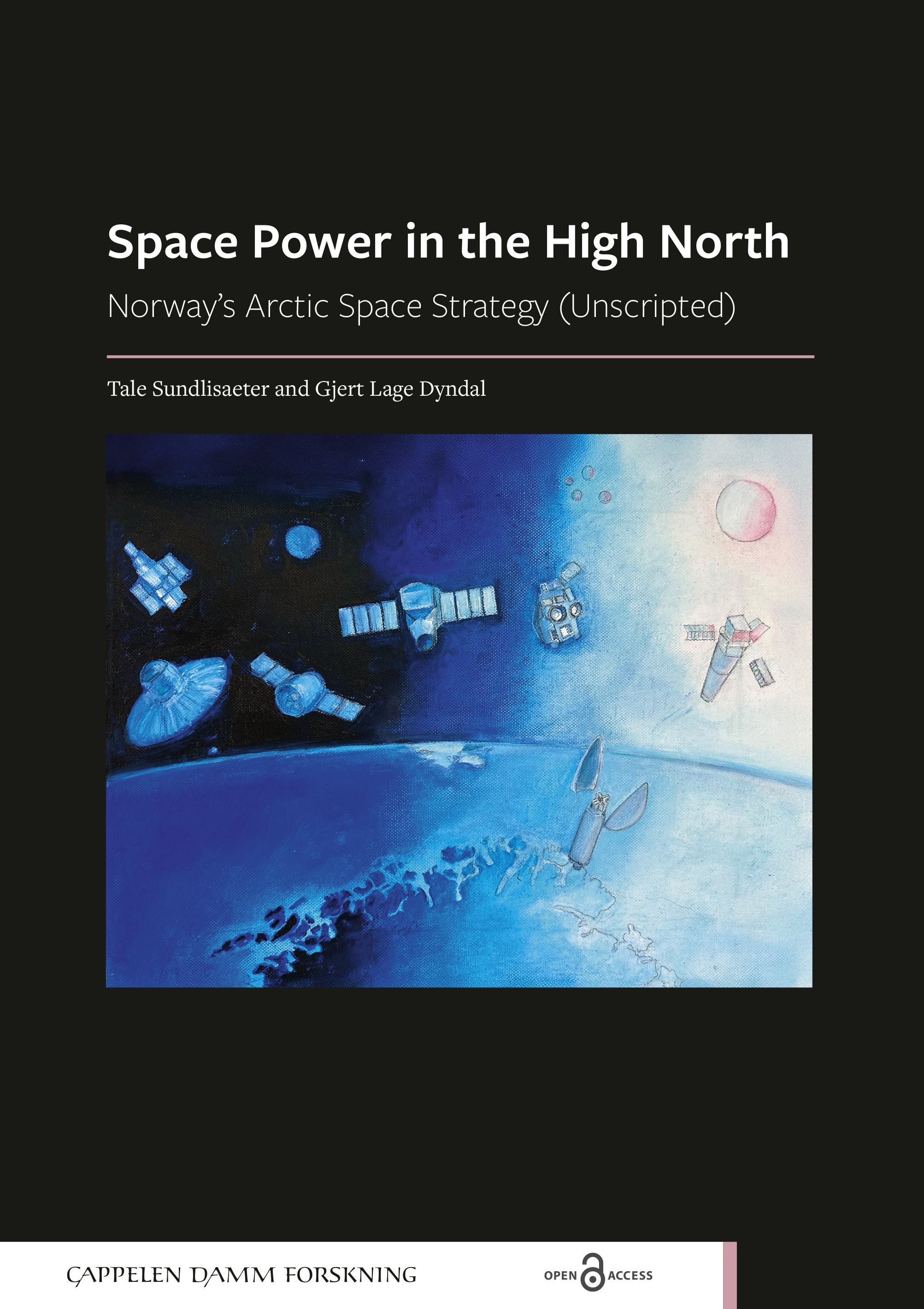 Space power in the high north : Norway’s arctic space strategy (unscripted)