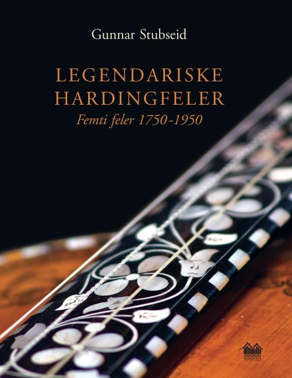 Legendariske hardingfeler : femti feler 1750-1950