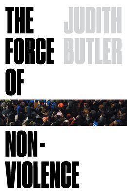 The Force of Nonviolence : An Ethico-Political Bind