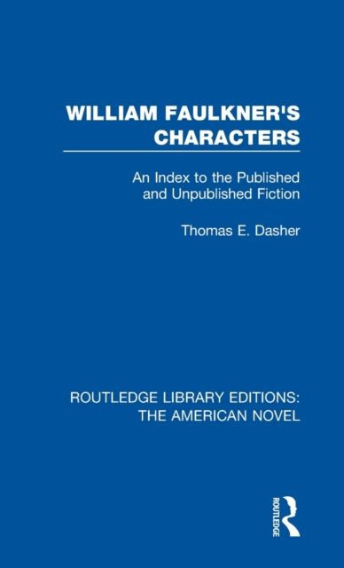William Faulkner's Characters : An Index to the Published and Unpublished Fiction
