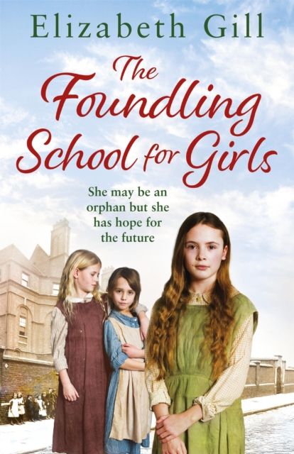 Forsidebilde av The Foundling School for Girls : She may be an orphan but she has hope for the future