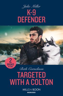 K-9 Defender / Targeted With A Colton : K-9 Defender (Protectors at K-9 Ranch) / Targeted with a Colton (the Coltons of Owl Creek)