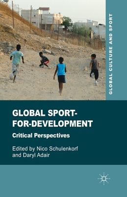 Global Sport-for-Development : Critical Perspectives