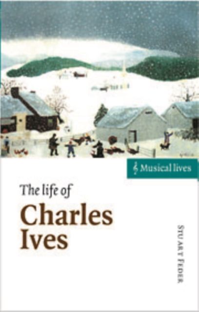 The Life of Charles Ives