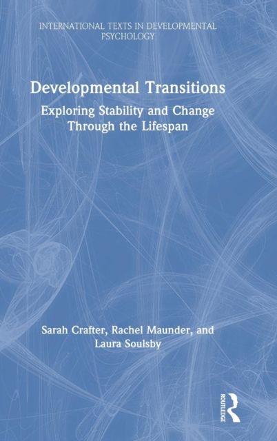 Developmental Transitions : Exploring stability and change through the lifespan