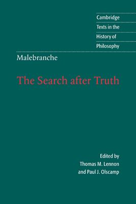 Malebranche: The Search after Truth : With Elucidations of The Search after Truth
