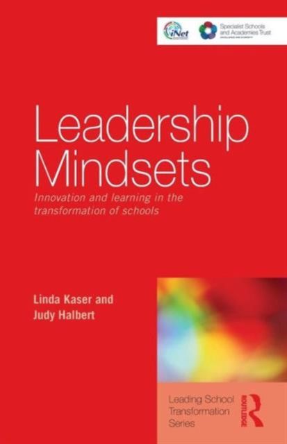 Leadership Mindsets : Innovation and Learning in the Transformation of Schools