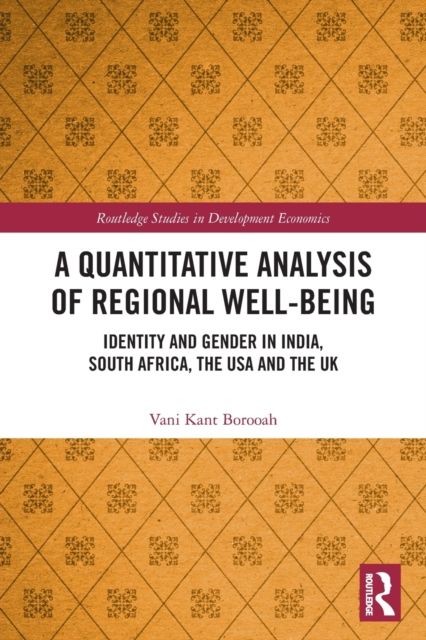 A Quantitative Analysis of Regional Well-Being : Identity and Gender in India, South Africa, the USA and the UK