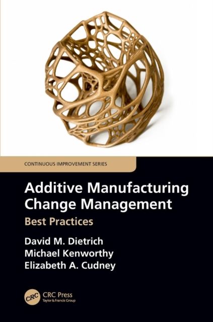 Additive Manufacturing Change Management : Best Practices