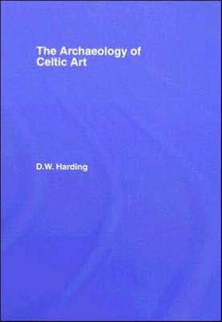 The Archaeology of Celtic Art
