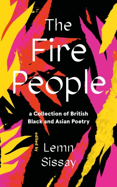The Fire People : A Collection of British Black and Asian Poetry