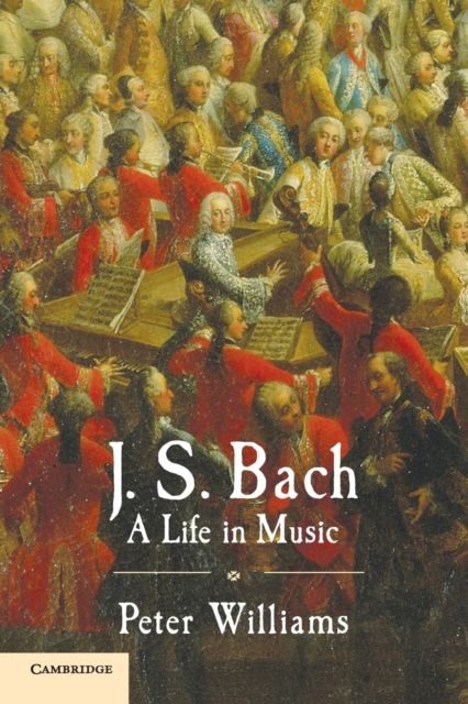 J. S. Bach : A Life in Music
