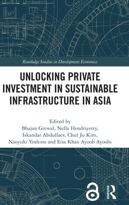 Forsidebilde av Unlocking Private Investment in Sustainable Infrastructure in Asia
