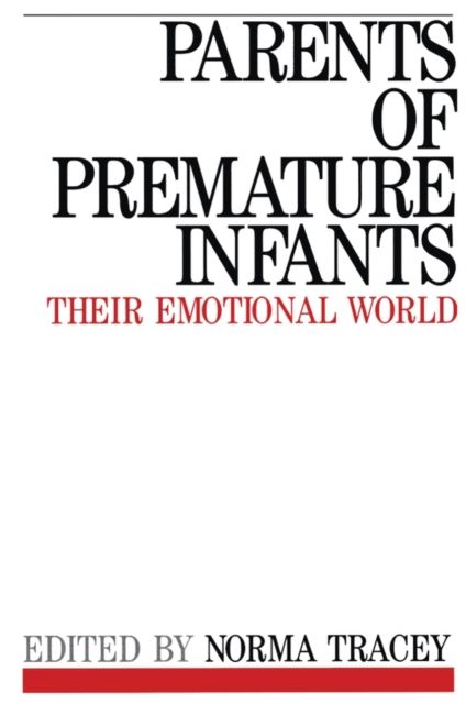Parents of Premature Infants : Their Emotional World