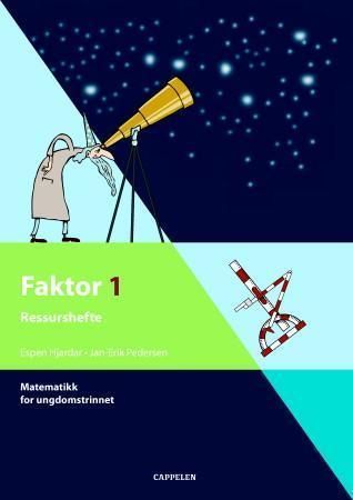 Faktor 1 : ressurshefte : matematikk for ungdomstrinnet