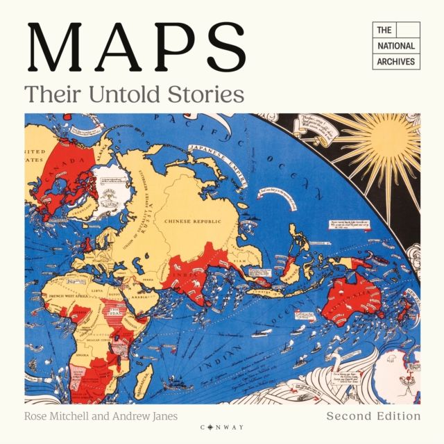 Maps: Their Untold Stories 2nd edition : Map treasures from the National Archives