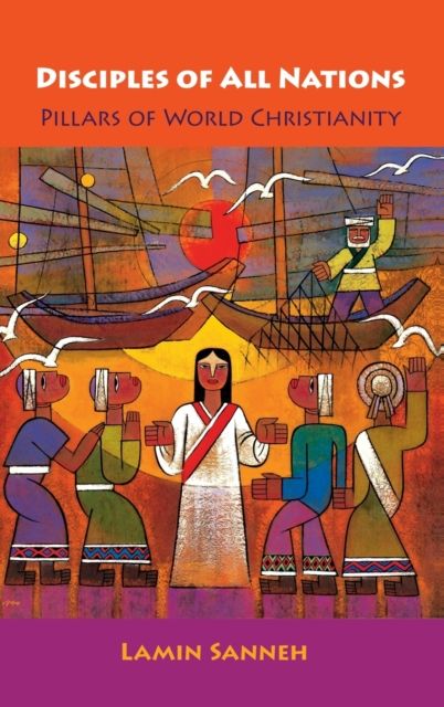 Disciples of All Nations : Pillars of World Christianity