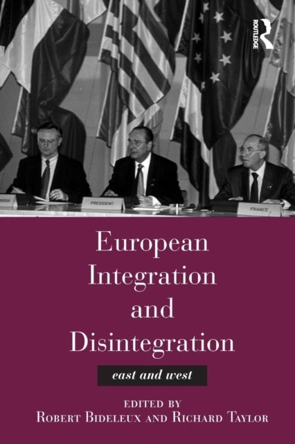 European Integration and Disintegration : East and West
