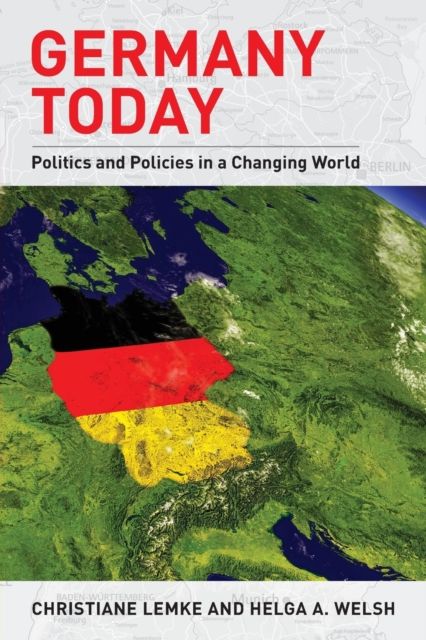 Germany Today : Politics and Policies in a Changing World