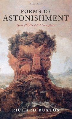 Forms of Astonishment : Greek Myths of Metamorphosis