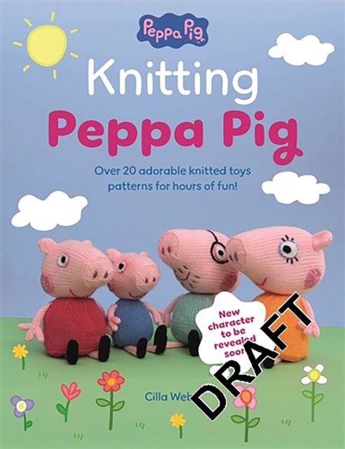 Forsidebilde av Knitting Peppa Pig : Over 20 Adorable Knitted Toy Patterns for Hours of Fun!