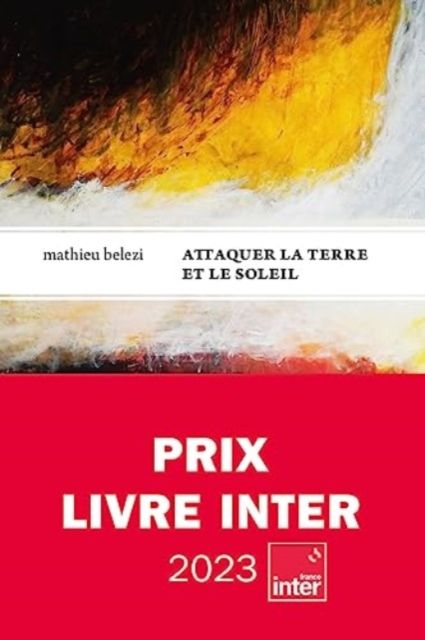 Attaquer la terre et le soleil : roman