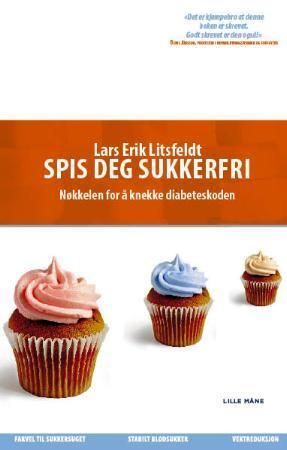 Spis deg sukkerfri! : nøkkelen for å knekke diabeteskoden