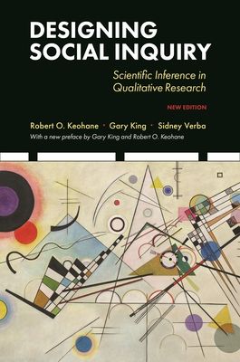 Designing Social Inquiry : Scientific Inference in Qualitative Research, New Edition