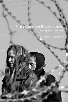 Modern European Borders in Fiction : The Divided Continent