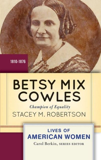Betsy Mix Cowles : Champion of Equality