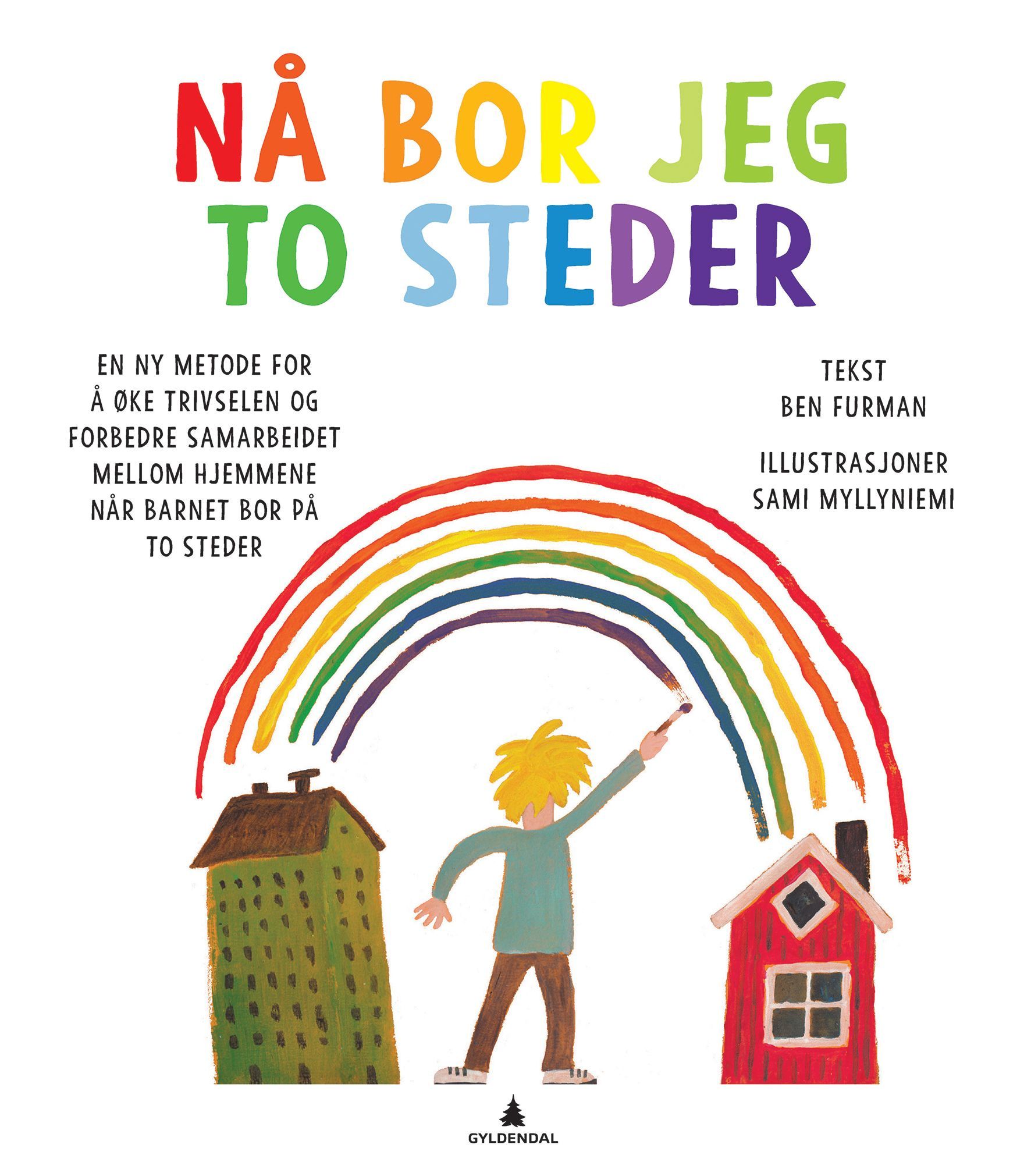 Forsidebilde av Nå bor jeg to steder : en ny metode for å øke trivselen og forbedre samarbeidet mellom hjemmene når barnet bor på to steder