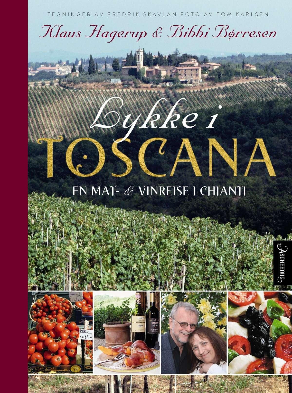 Lykke i Toscana : en mat- & vinreise i Chianti