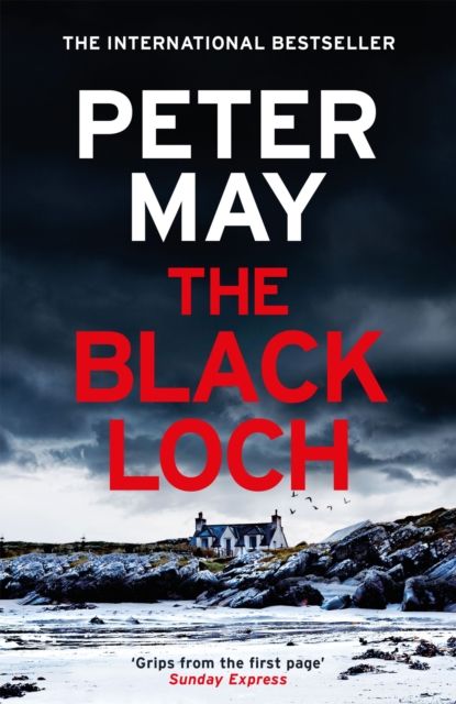 The Black Loch : an explosive return to the hebrides and the internationally bestselling Lewis Trilogy