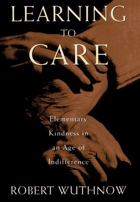 Forsidebilde av Learning to Care : Elementary Kindness in an Age of Indifference