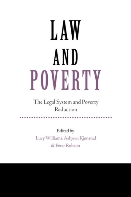 Law and Poverty : The Legal System and Poverty Reduction