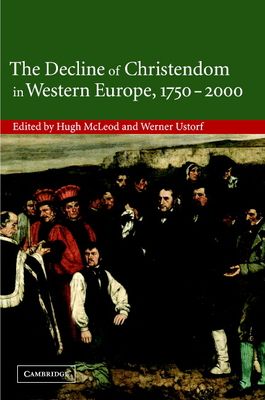 The Decline of Christendom in Western Europe, 1750–2000