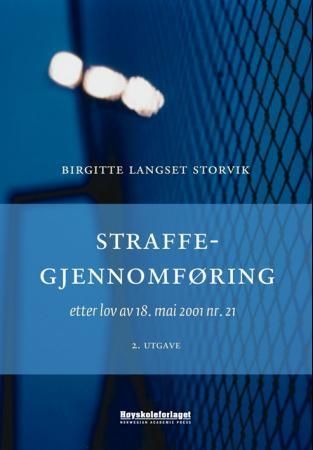 Forsidebilde av Straffegjennomføring etter lov av 18. mai 2001 nr. 21