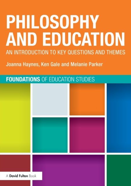 Philosophy and Education : An introduction to key questions and themes