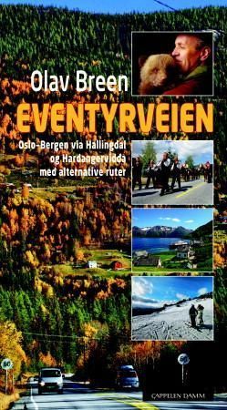Eventyrveien : Oslo-Bergen via Hallingdal og Hardangervidda med alternative ruter