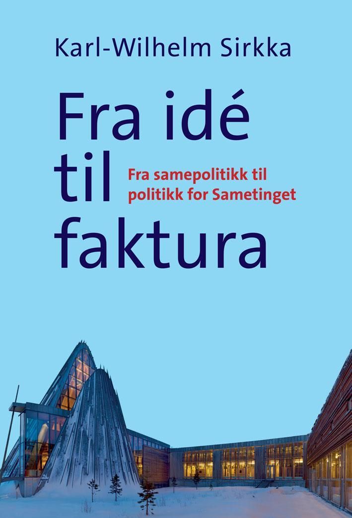 Fra idé til faktura : fra samepolitikk til Sametingspolitikk