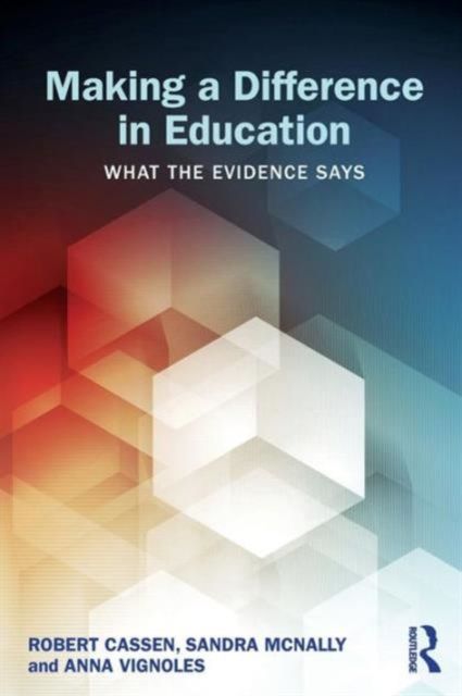 Making a Difference in Education : What the evidence says